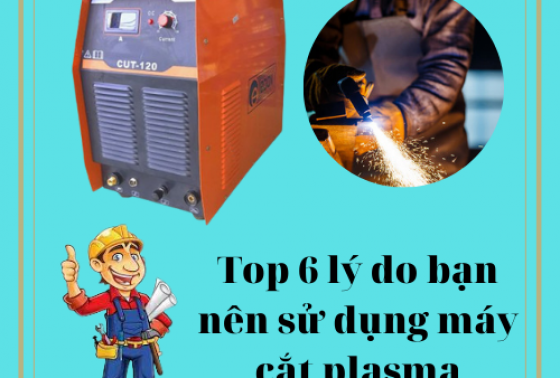 Top 6 lý do bạn nên sử dụng máy cắt plasma