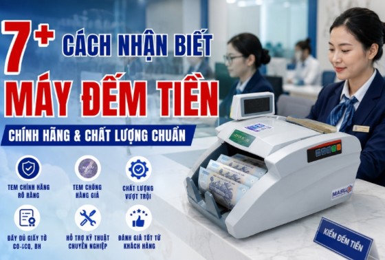 7+ Cách Nhận Biết Máy Đếm Tiền Chính Hãng & Chất Lượng Chuẩn