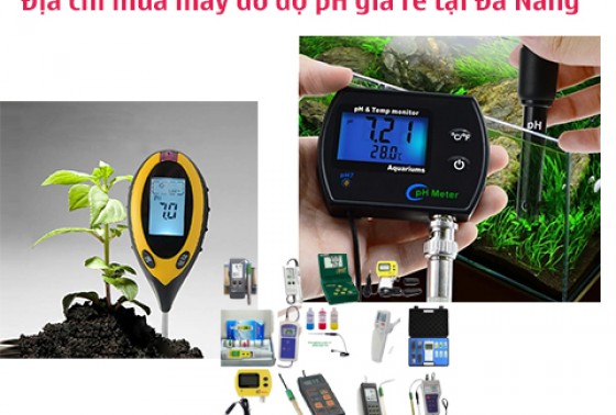 Mua máy đo độ pH giá rẻ ở đâu tại Đà Nẵng?