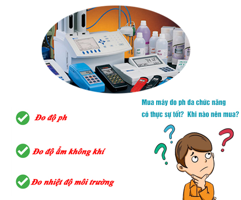 Mua máy đo ph đa chức năng có thực sự tốt-  Khi nào nên mua