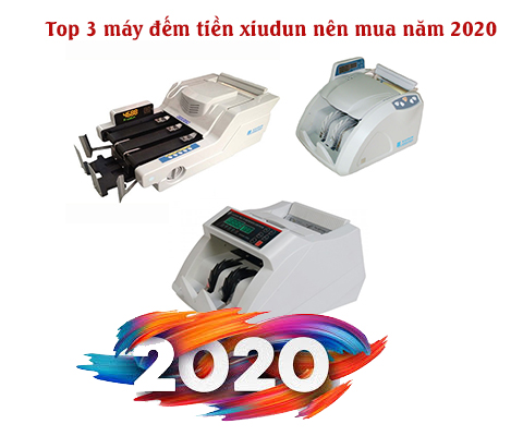 Top 3 máy đếm tiền xiudun nên mua năm 2020