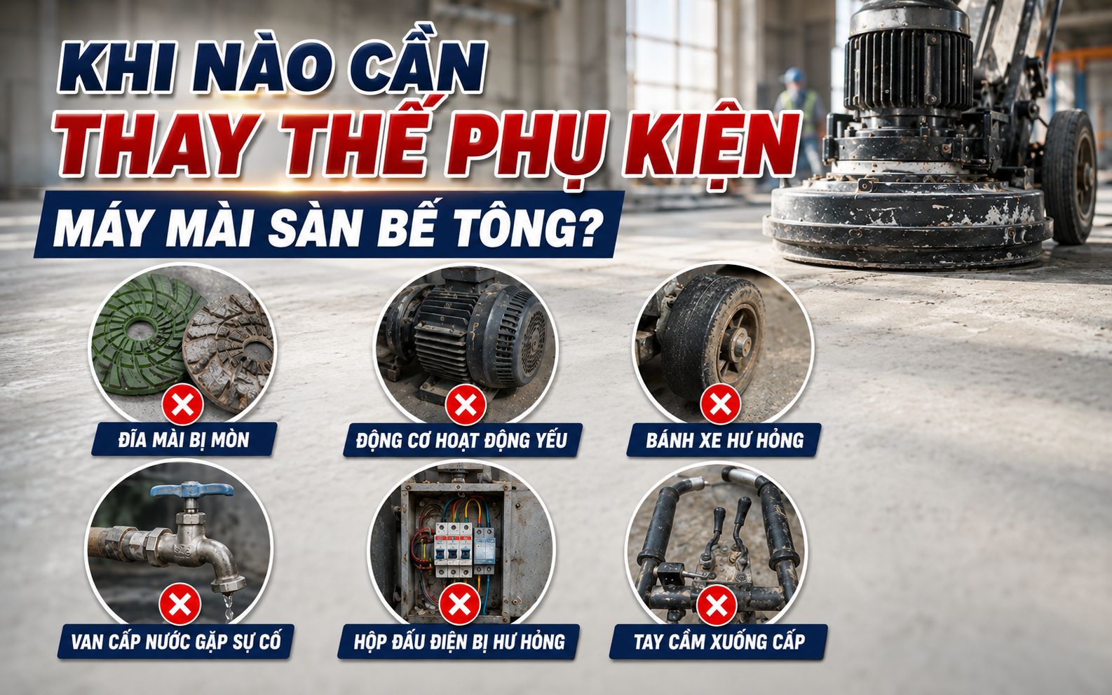 Khi nào cần thay thế phụ kiện máy mài sàn bê tông?