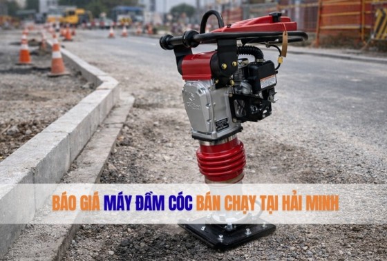 [Cập nhật] Báo Giá Máy Đầm Cóc Bán Chạy Tại Hải Minh