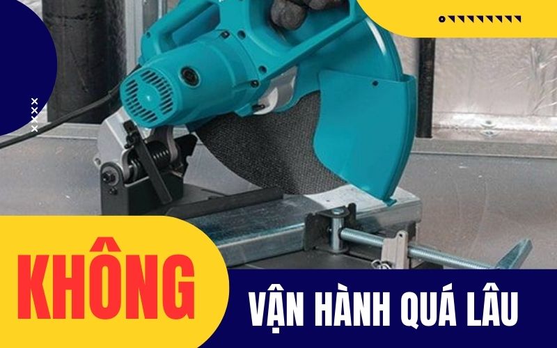 Không vận hành liên tục quá lâu
