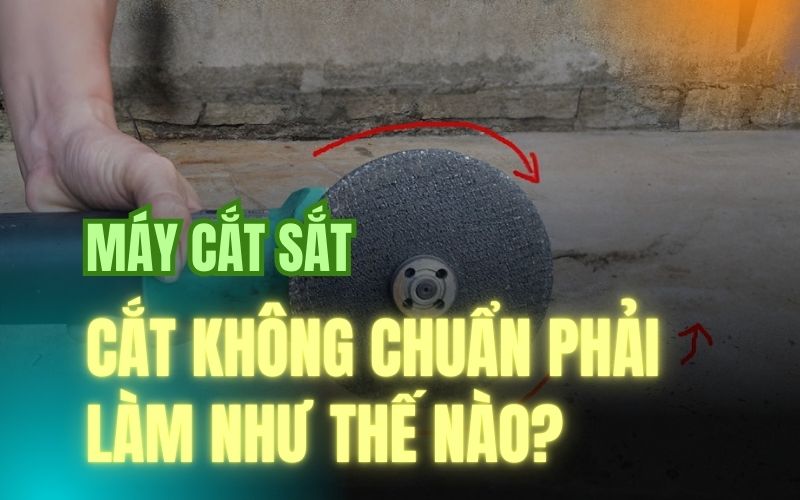 Máy cắt sắt của bạn cắt không chuẩn phải làm như thế nào?