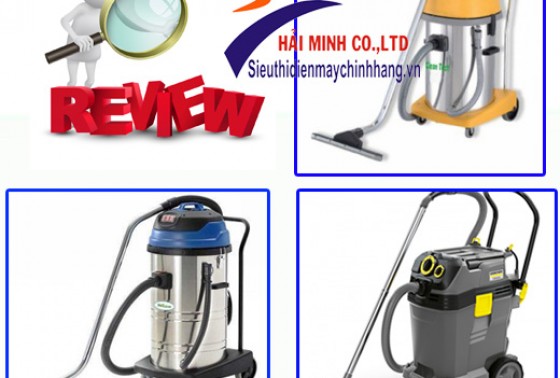 Review 3 Hãng Máy Hút Bụi Công Nghiệp Tốt Nhất Hiện Nay