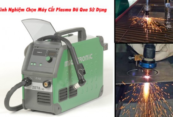 Kinh Nghiệm Chọn Máy Cắt Plasma Đã Qua Sử Dụng