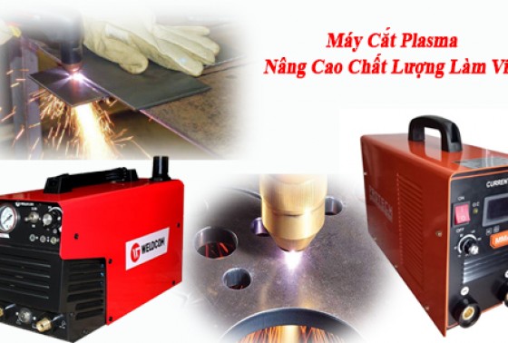 Máy Cắt Plasma Nâng Cao Chất Lượng Làm Việc