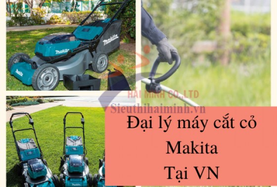 Đại lý máy cắt cỏ Makita tại VN