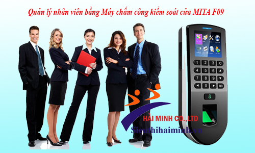 Đảm bảo quản lý nhân viên hiệu quả bằng Máy chấm công kiểm soát cửa MITA F09