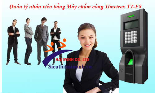 Quản lý nhân viên bằng Máy chấm công Timetrex TT-F8