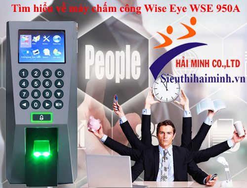 Tìm hiểu về máy chấm công Wise Eye WSE 950A