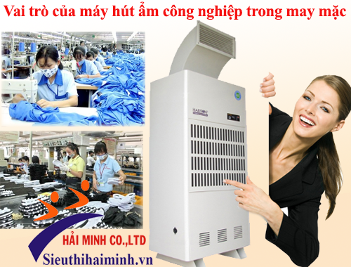 Vai trò của máy hút ẩm công nghiệp trong may mặc