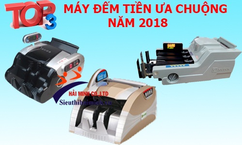 Top 3 Loại Máy Đếm Tiền Ưa Chuộng Nhất Năm 2018