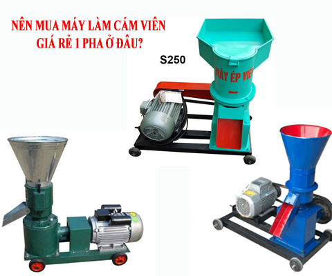 Nên Mua Máy Làm Cám Viên Giá Rẻ 1 Pha Ở Đâu?