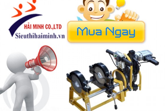 Cơ sở bán máy hàn ống nhựa giá rẻ chất lượng