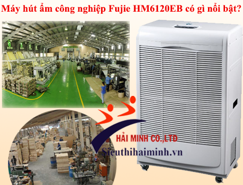 Máy hút ẩm công nghiệp Fujie HM6120EB có gì nổi bật?