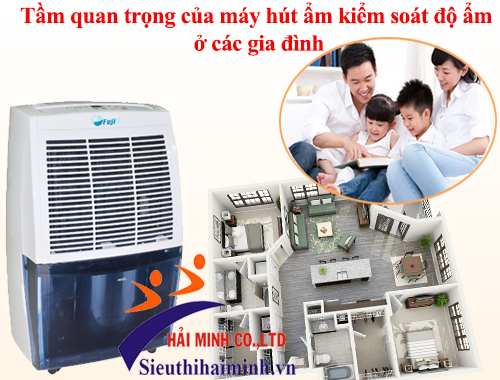 Tầm quan trọng của máy hút ẩm kiểm soát độ ẩm ở các gia đình