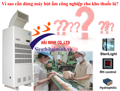 Vì sao cần dùng máy hút ẩm công nghiệp cho kho thuốc lá?