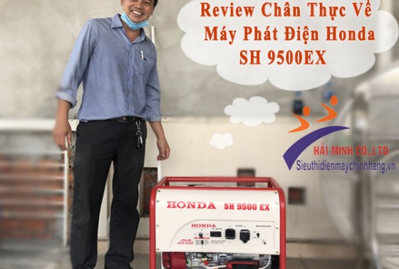 Review Chân Thực Về Máy Phát Điện Honda SH 9500EX