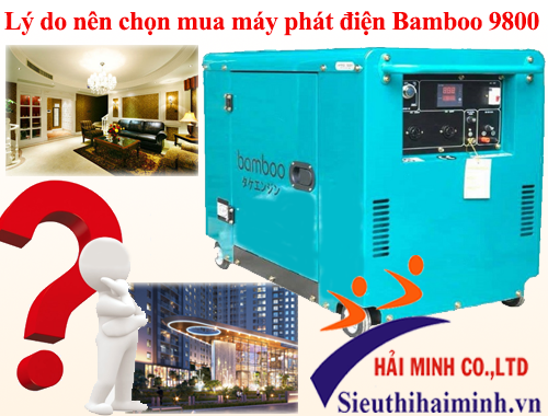 Lý do nên chọn mua máy phát điện Bamboo 9800